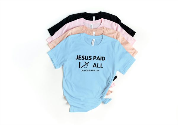 JESUS PAID IT ALL! COLOSSIANS 1:14