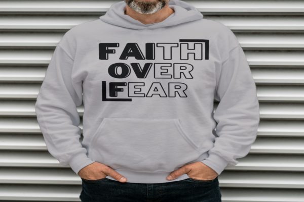 FAITH OVER FEAR! HOODIE VERSION MARK 5:36