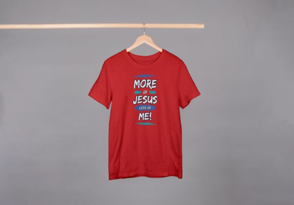 MORE OF JESUS, LESS OF ME! JOHN 3:30
